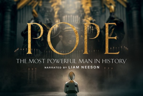 POPE: The Most Powerful Man In History. Narrated by Liam Neeson.